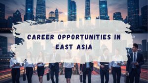 Career opportunities in East Asia